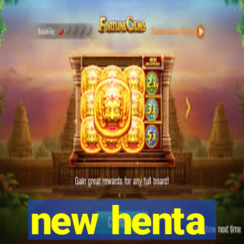 new henta